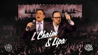 LChaim amp Lipa  Freilach Chaim Israel Lipa Schmeltzer Shira Choir  לחיים ליפא [upl. by Sophey]