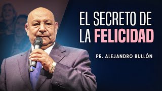 Pastor Bullón  El secreto de la felicidad [upl. by Olivann]