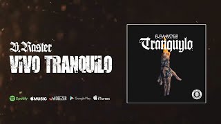 B Raster  Vivo Tranquilo Audio oficial [upl. by Afirahs]