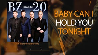 BOYZONE  Baby Can I Hold You Tonight  Symphonic Version [upl. by Irita273]