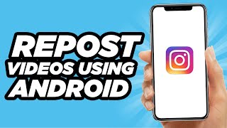 How To Repost Instagram Videos Using Android  Easy Tutorial 2024 [upl. by Nede]