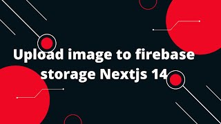 Nextjs 14 Tutorial 18 Upload image to firebase storage Nextjs 14 [upl. by Nickolai]