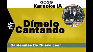 Cardenales De Nuevo León  Dímelo Cantando  Karaoke [upl. by Lajib]