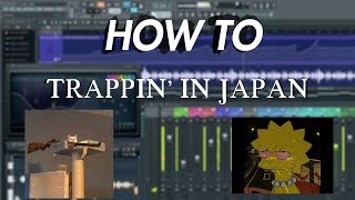 HOW TO TRAPPIN IN JAPAN [upl. by Je337]