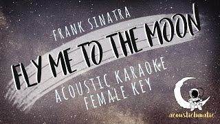 FLY ME TO THE MOON Frank Sinatra  Acoustic KaraokeFemale KeyKey of G [upl. by Paymar]