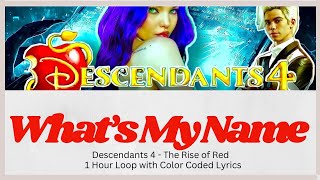 1Hour Loop Whats My Name Descendants 4 The Rise of Red  Disney Dscendants4 Easylyrics [upl. by Shel577]