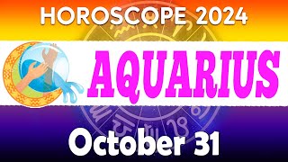 🥳🔥AN INCREDIBLE END OF THE MONTH FOR YOU 🔥horoscope 👀 horoscope for today aquarius OCTOBER 31 2024♒️ [upl. by Tiffanie]