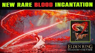 NEW RARE Blood Incantation FURIOUS BLADE OF ANSBACH How to Get amp Showcase  Elden Ring DLC [upl. by Delaryd]