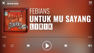 Febians  Untuk Mu Sayang Lirik [upl. by Eniawtna]