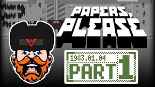 Papers Please  PART 1 [upl. by Akfir]