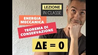 LEZIONE DI FISICA Parliamo di conservazione ENERGIA MECCANICA energia cinetica energia potenziale [upl. by Tanhya]