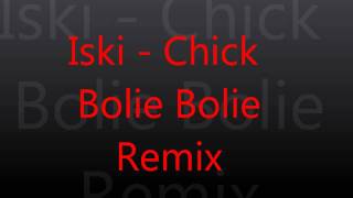 Iski  Chick Bollie Bollie Remix [upl. by Olney]