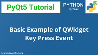 PyQt5 Tutorial  Basic Example of how to use the KeyPress Key Press event of the QWidget class [upl. by Nerfe175]