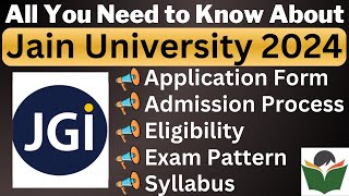 Jain University Admission 2024 Complete Details Application Form Dates Eligibility Pattern [upl. by Haikezeh]