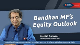 Bandhan Mutual Fund’s Equity Outlook  October 2024 [upl. by Dora]