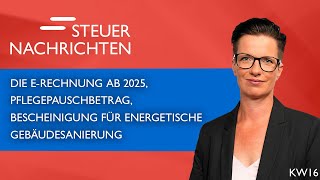 ERechnung 2025 Pflegepauschbetrag Energetische Gebäudesanierung  Steuernachrichten Update 1624 [upl. by Denny214]