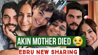 Akin akinozu Mother Died Ebru Sahin New Sharing [upl. by Wanonah]