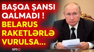 quotPutinin başqa şansı yoxdurquot Belarusa hücum DÜNYA MÜHARİBƏSİNİN başlanğıcı olacaq Moskva [upl. by Bajaj]