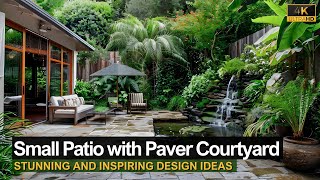 Inspiring Small Patio Ideas Designing a Stunning Paver Courtyard [upl. by Laehcym]