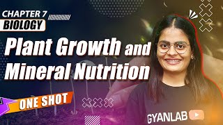 One Shot Lecture  Chp  7  Plant Growth amp Mineral Nutrition  Gyanlab  Anjali Patel oneshot [upl. by Dnilazor]