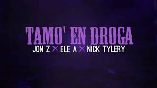 Tamo en droga remix  Jon z ft Ñengo flow ft Ele A El Dominio ft Nick tylery [upl. by Hamner]