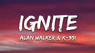 Ignite Song Lyrics  Alan Walker  k391 [upl. by Fronia]