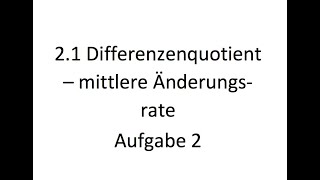 21 Differenzenquotient und mittlere Änderungsrate  Aufgabe 2 [upl. by Nyrahtak15]