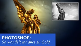 Photoshop So wandelt ihr alles zu Gold GoldLook [upl. by Eletnahs]