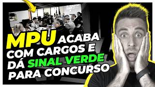 🚨URGENTE MPU EXTINGUE CARGOS E REVÊ ATRIBUIÇÕES  SINAL IMPORTANTE PARA NOVO CONCURSO [upl. by Nylasor]