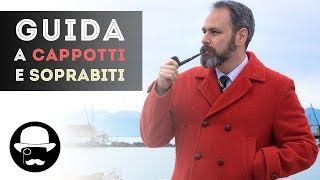 Affrontiamo il FREDDO con ELEGANZA breve GUIDA a CAPPOTTI e SOPRABITI [upl. by Ecirtam]