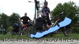 Balaton körút  Biciklivel a Balaton körül 2015  41 nap [upl. by Assiroc]