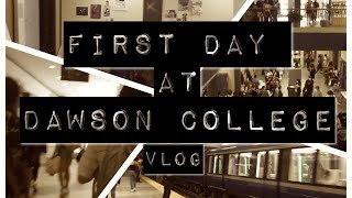 First Day at Dawson College Vlog [upl. by Rhodie880]