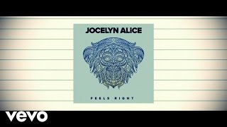 Jocelyn Alice  Feels Right Lyric Video [upl. by Ecirtel]