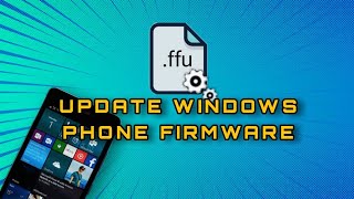 TUTORIAL Update Windows Phone firmware FFU file and flash it onto the device [upl. by Lou3]