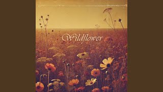 Wildflower [upl. by Odarnoc]