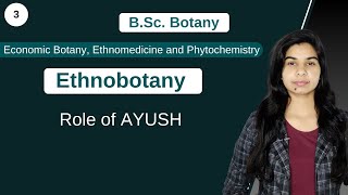 Ethnobotany  Role of AYUSH   Botany  B Sc amp M Sc [upl. by Ahsilac]