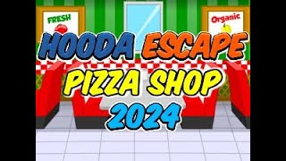 Hooda Escape Pizza Shop 2024  Walkthrough  Hints  Cheats [upl. by Elyac]