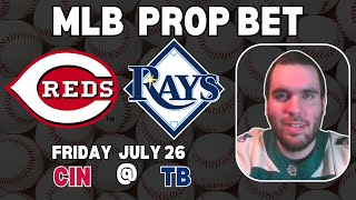 Reds Vs Rays MLB Prop Pick  MLB Bets with Picks And Parlays Friday 726 mlbprops [upl. by Wheeler]