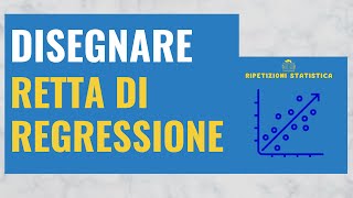 35 bis Retta di Regressione come disegnarla [upl. by Nitfa]