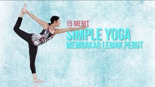 Cara Membakar Lemak Perut Dengan Gerakan Yoga  15 Menit Simple Yoga [upl. by Vasilis]