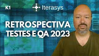 Retrospectiva Testes e QA 2023 [upl. by Hopkins]