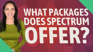 What packages does spectrum offer [upl. by Wernda]