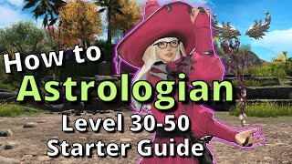 Dawntrail 705 Astrologian Starter Guide for Level 3050 New to the Job Start Here [upl. by Eanahs374]