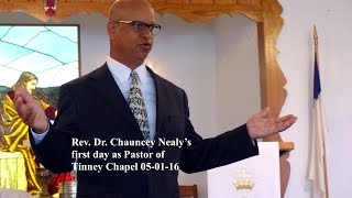 Rev Dr Chauncey Nealeys first Sunday as Pastor  Tinney Chapel 05 01 16 [upl. by Vedi435]