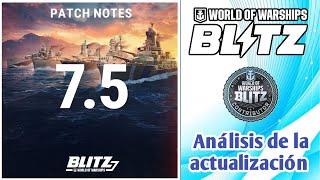 NOTICIA IMPORTANTE Actualización 75  Análisis  Warships Blitz [upl. by Cohlette]