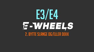 EWheels  2 Bytte dekk ogeller slange  E3E4 [upl. by Ahsienom135]