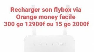 Comment recharger son wifi flybox via Orange money code raccourci simple [upl. by Sandler859]