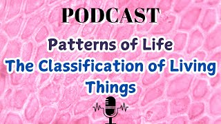 Patterns of Life The Classification of Living Things [upl. by Portwin]