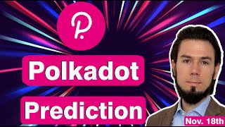 🟢 Polkadot DOT Price Prediction November 18th 🟢 polkadot [upl. by Karry]