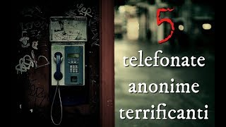 Le 5 Telefonate Anonime più inquietanti di sempre [upl. by Samson]